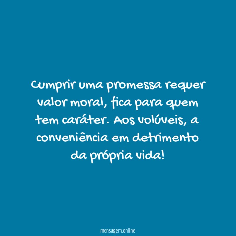 Cumprir uma promessa requer valor moral
