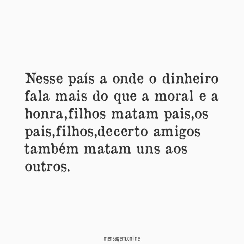 Nesse país a onde o dinheiro fala mais