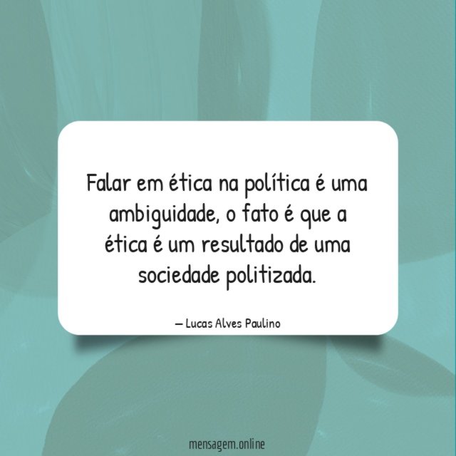 Falar em ética na política é uma ambiguidade