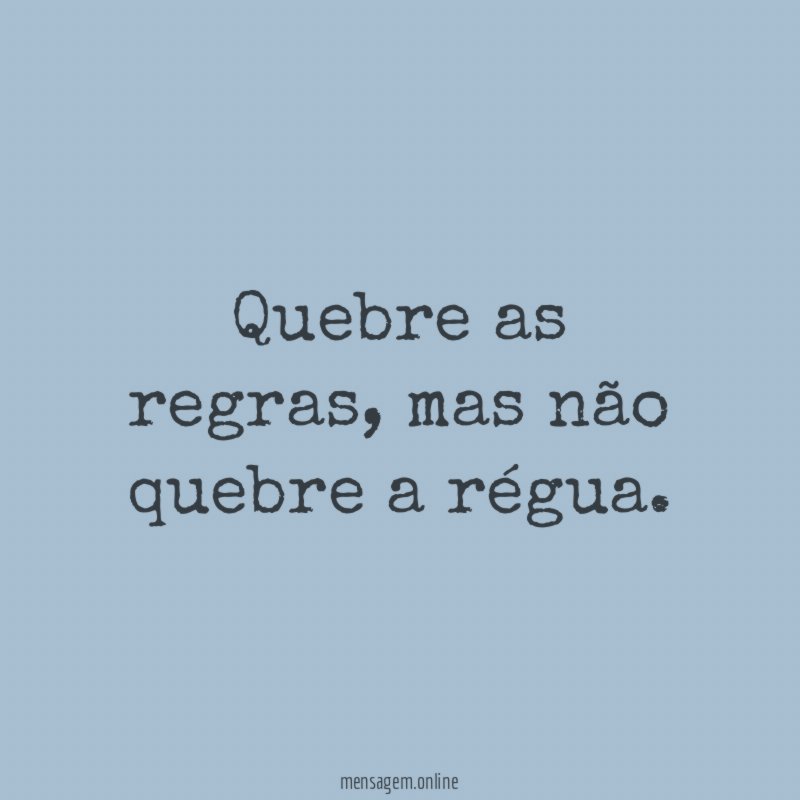 Quebre as regras
