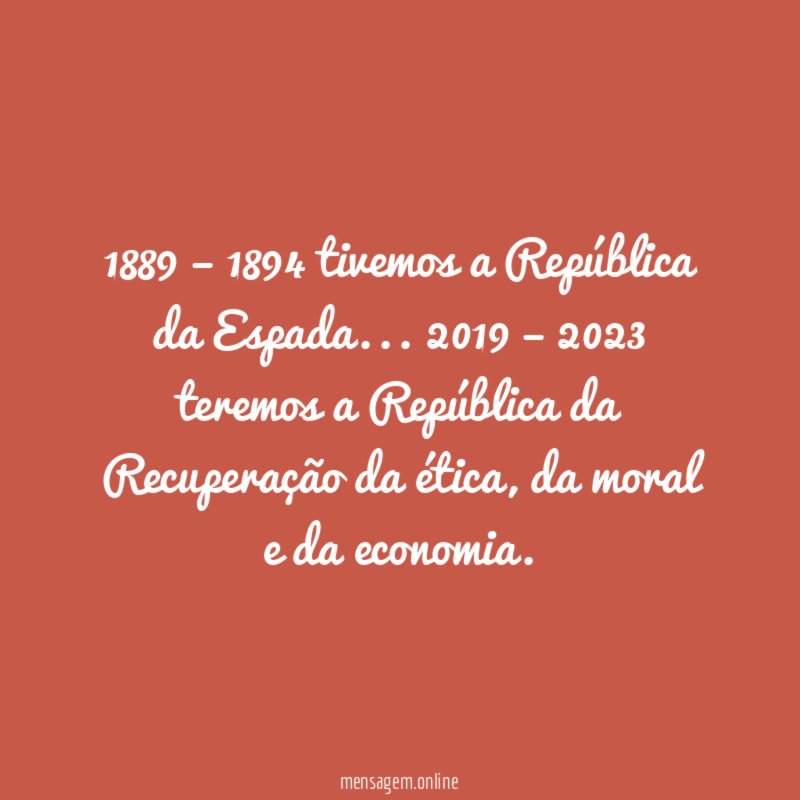 1889 – 1894 tivemos a República da Espada