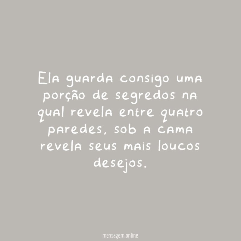 Ela guarda consigo uma porção de segredos na
