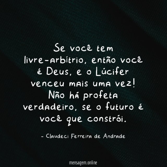 Se você tem livre-arbítrio