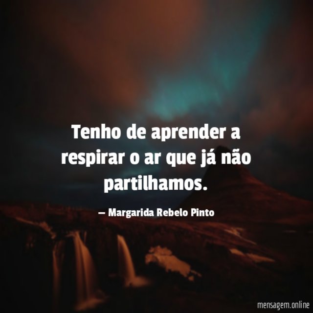 Tenho de aprender a respirar o ar que já não partilhamos