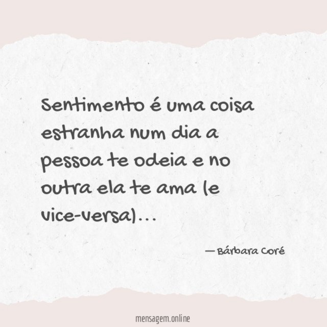 Sentimento é uma coisa estranha num dia a
