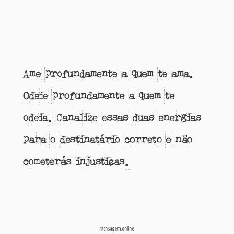 Ame profundamente a quem te ama