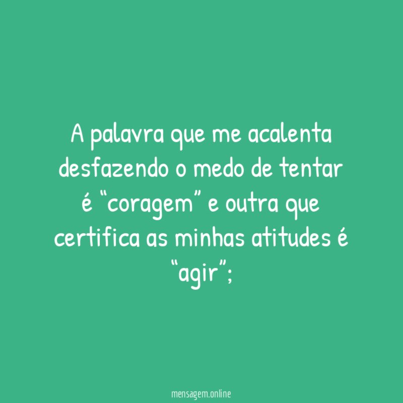 A palavra que me acalenta desfazendo o medo