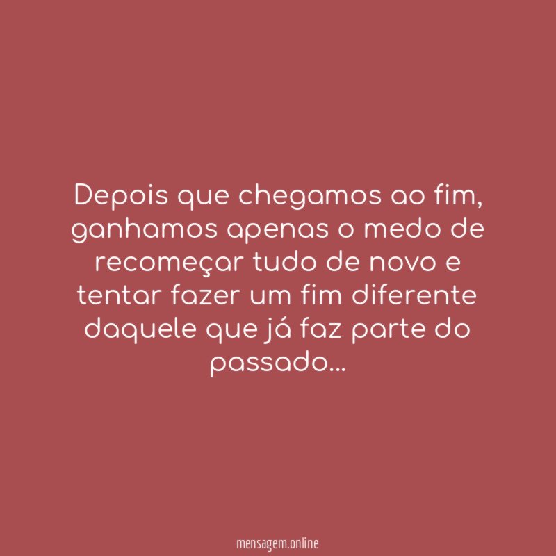 Depois que chegamos ao fim