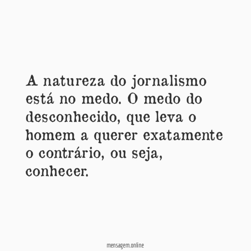 A natureza do jornalismo está no medo