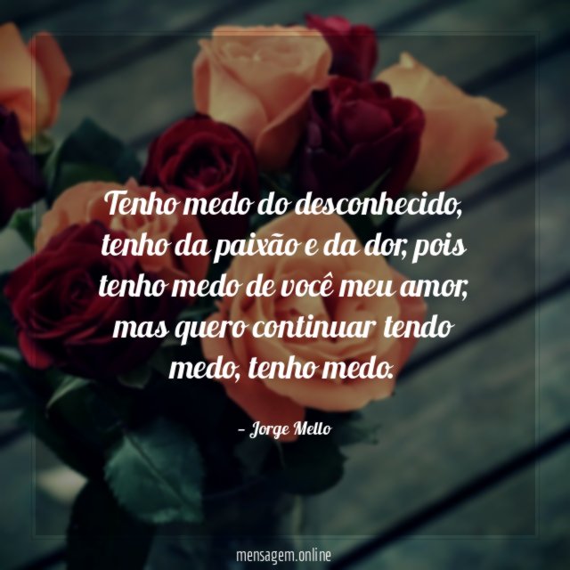 Tenho medo do desconhecido