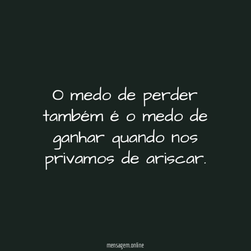 O medo de perder também é o medo