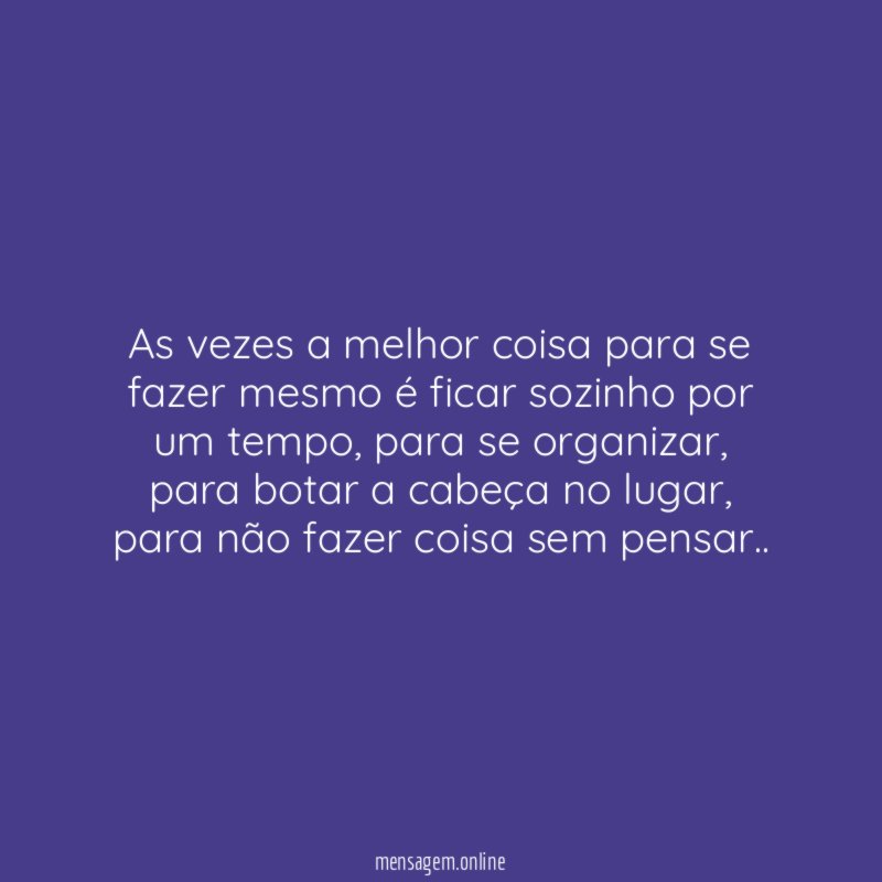 As vezes a melhor coisa para se fazer
