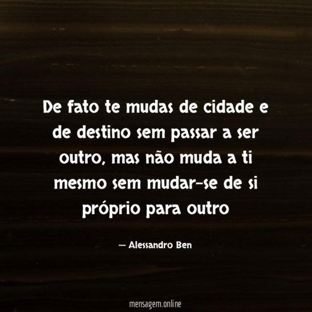 De fato te mudas de cidade e de