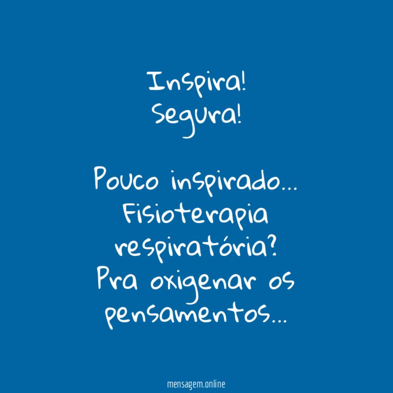 Inspira! Segura!