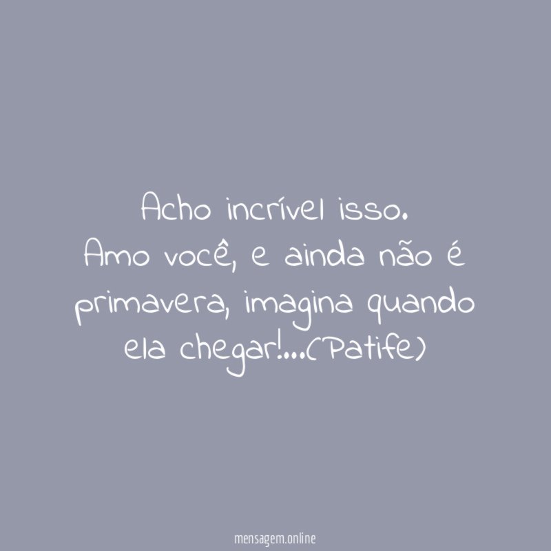 Acho incrível isso