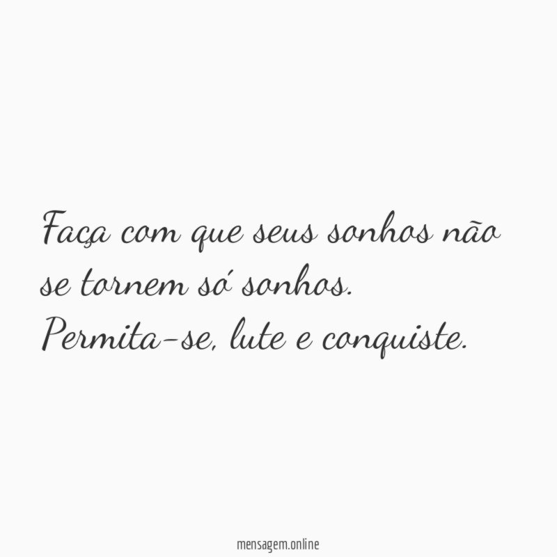 Faça com que seus sonhos não se tornem só sonhos