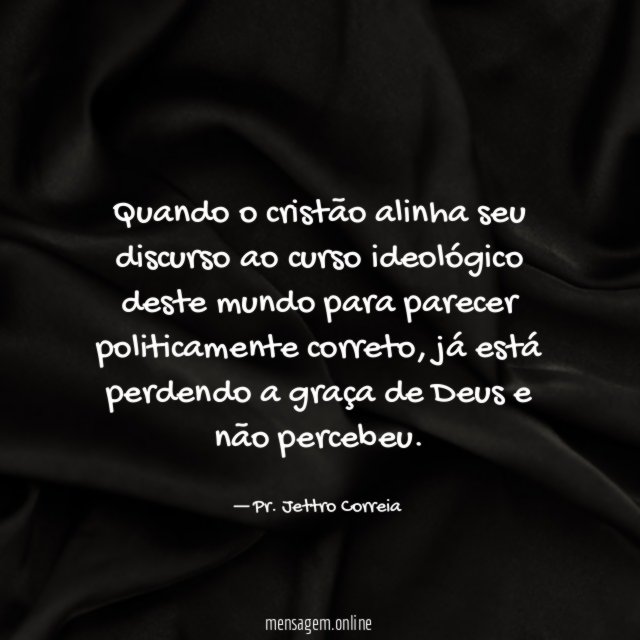 Quando o cristão alinha seu discurso ao curso