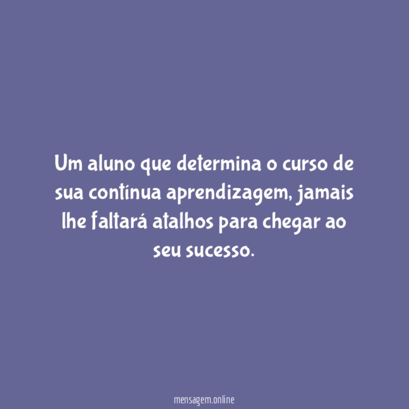 Um aluno que determina o curso de sua contínua aprendizagem