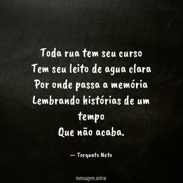 Toda rua tem seu curso Tem seu leito de