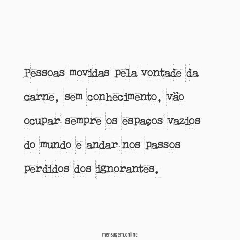 Pessoas movidas pela vontade da carne