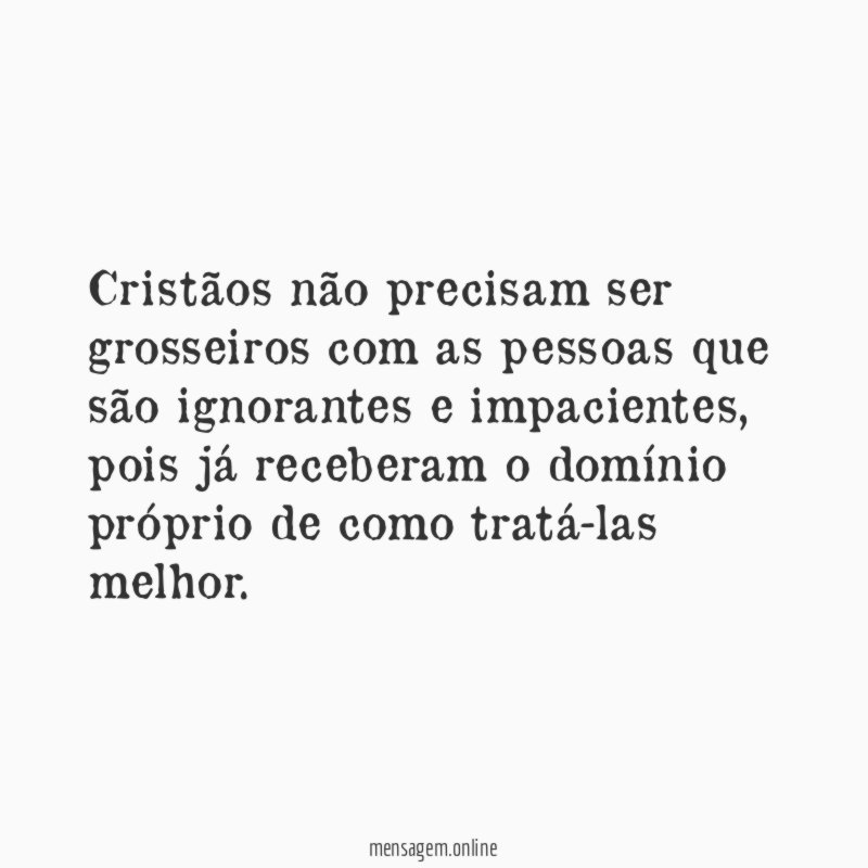 Cristãos não precisam ser grosseiros com as pessoas