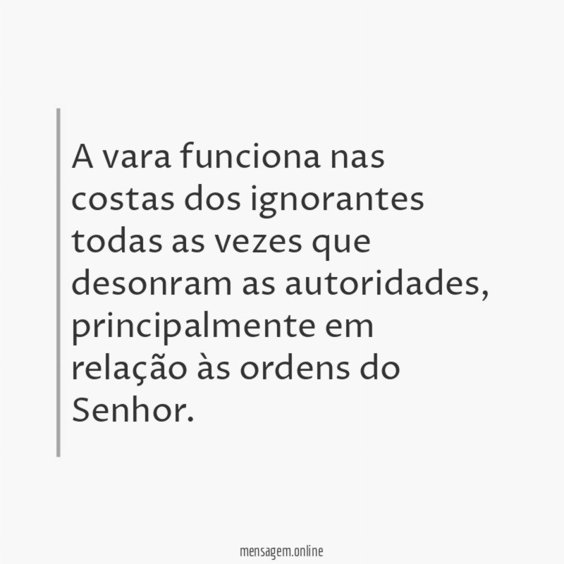A vara funciona nas costas dos ignorantes todas