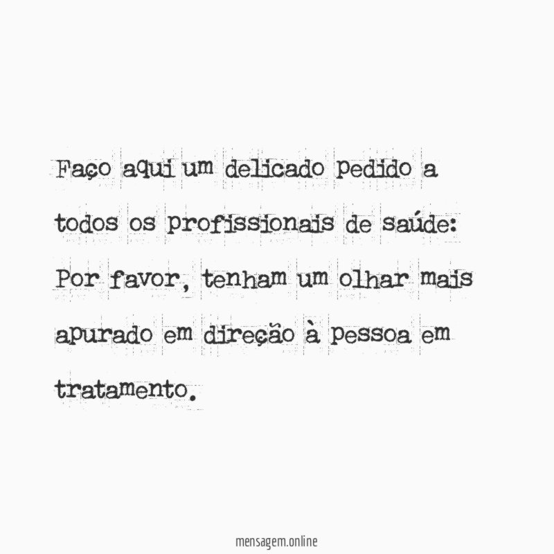 Faço aqui um delicado pedido a todos os