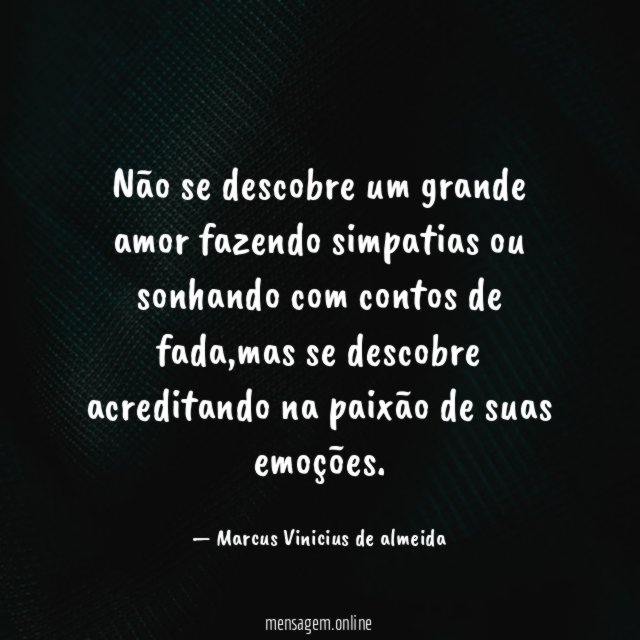 Não se descobre um grande amor fazendo simpatias