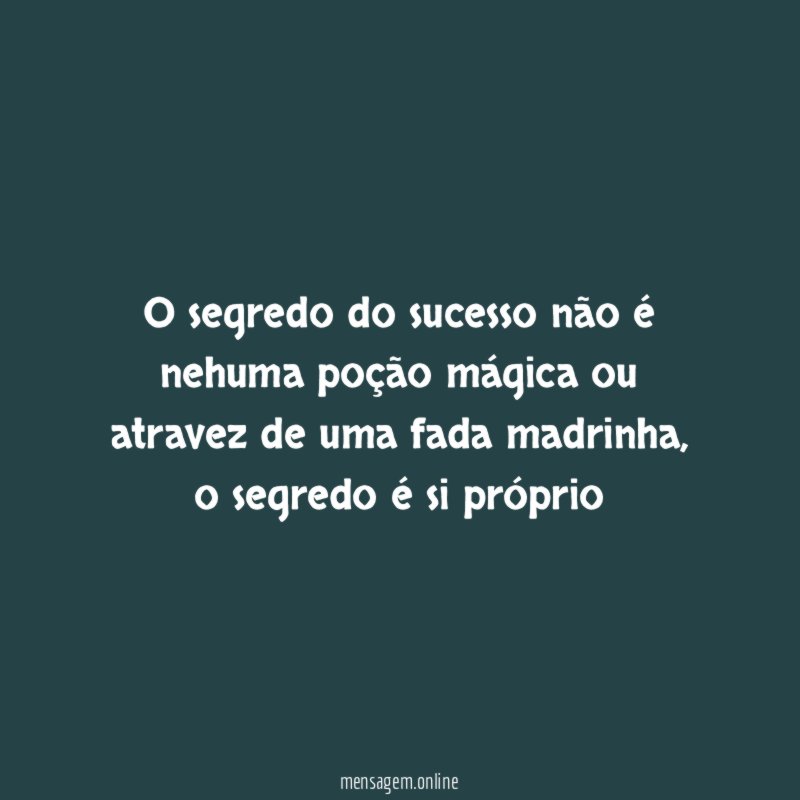 O segredo do sucesso não é nehuma poção