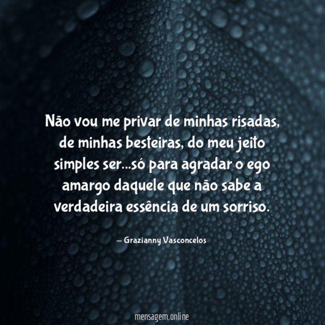 Não vou me privar de minhas risadas