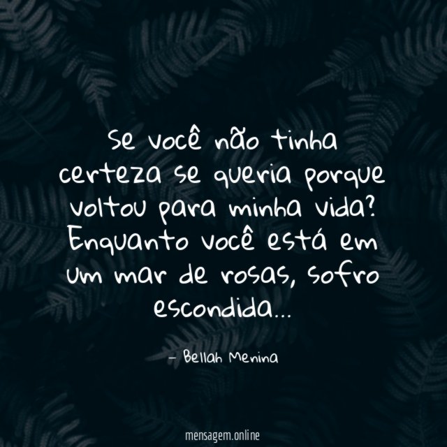 Se você não tinha certeza se queria porque