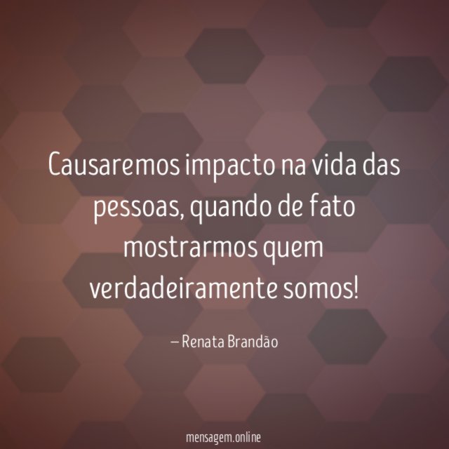 Causaremos impacto na vida das pessoas