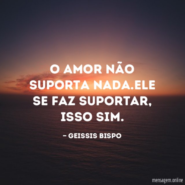 O amor não suporta nada