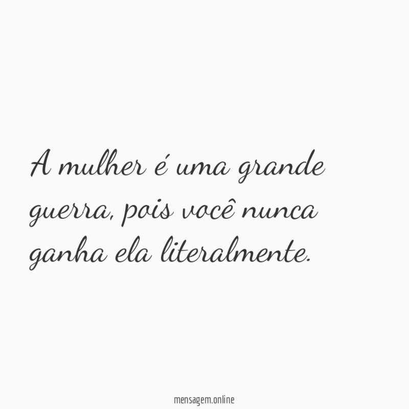 A mulher é uma grande guerra