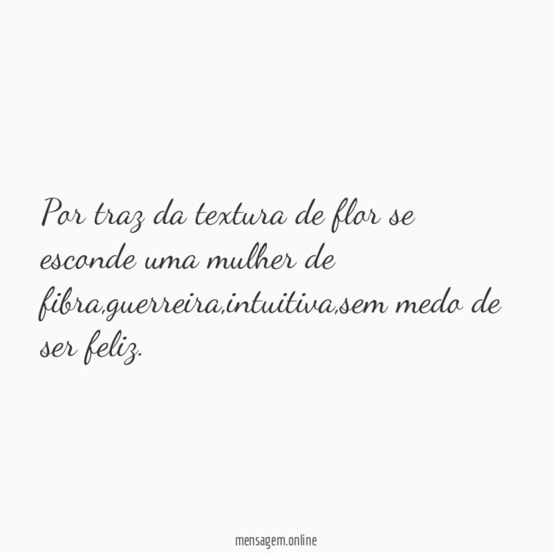 Por traz da textura de flor se esconde uma mulher de fibra