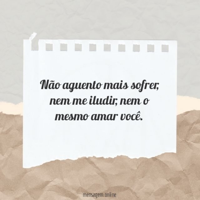 Não aguento mais sofrer