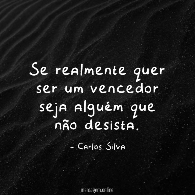 Se realmente quer ser um vencedor seja alguém