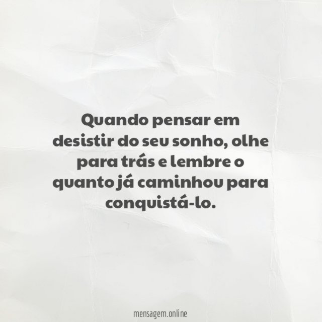 Quando pensar em desistir do seu sonho
