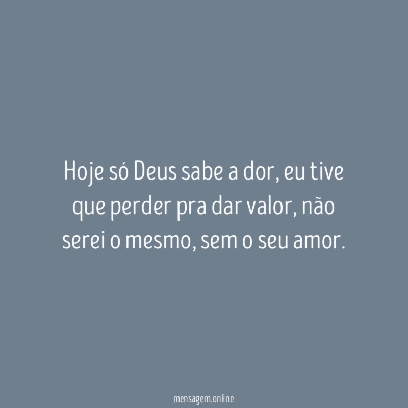 Hoje só Deus sabe a dor