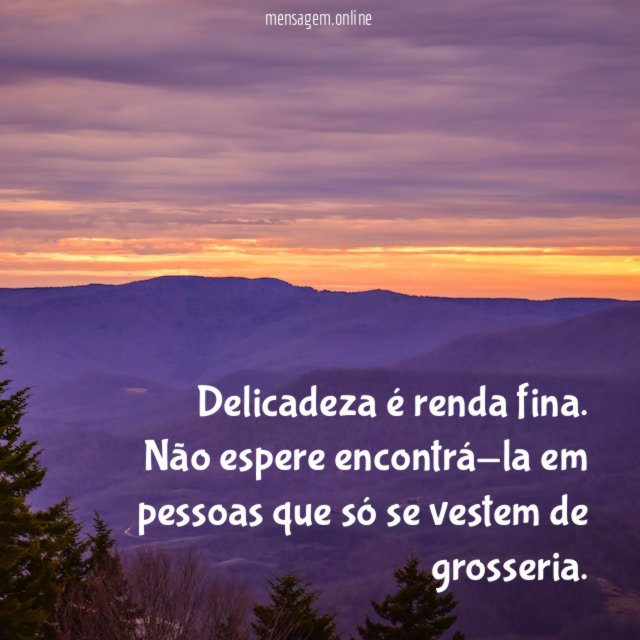Delicadeza é renda fina