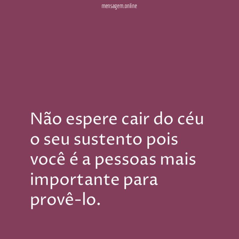 Não espere cair do céu o seu sustento