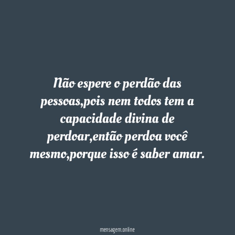 Não espere o perdão das pessoas