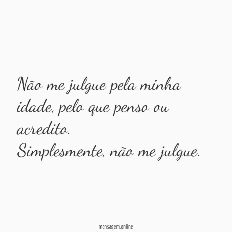 Não me julgue pela minha idade