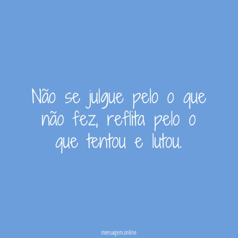 Não se julgue pelo o que não fez
