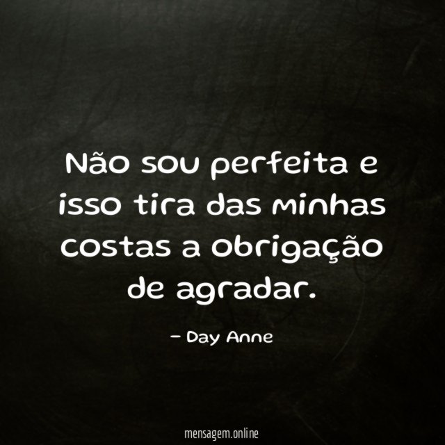 Não sou perfeita e isso tira das minhas