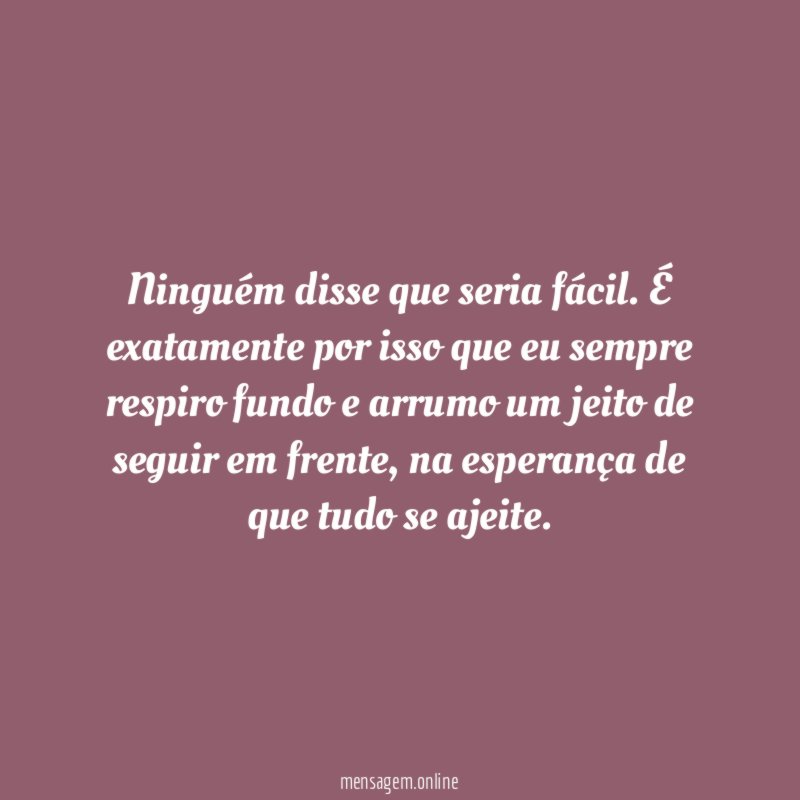 Ninguém disse que seria fácil