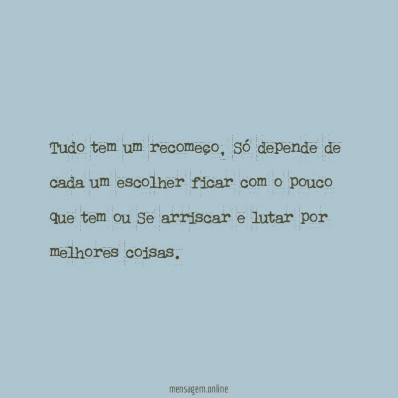 Tudo tem um recomeço