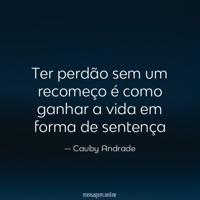 Ter perdão sem um recomeço é como ganhar