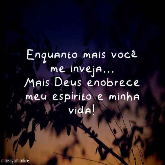 Enquanto mais você me inveja