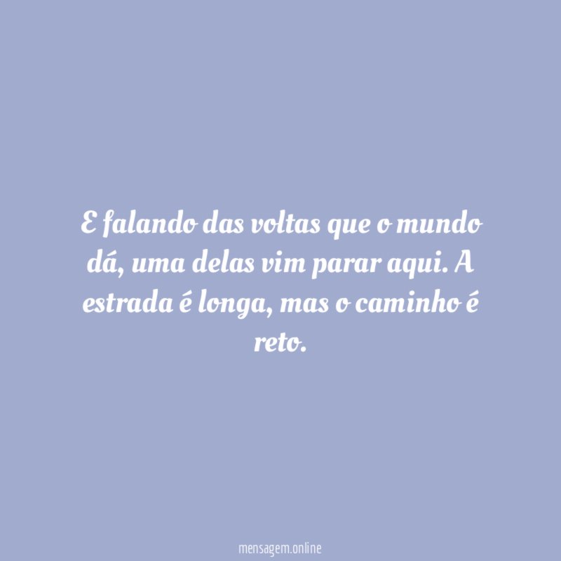 E falando das voltas que o mundo dá